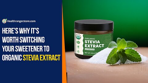 Here’s why it's worth switching your sweetener to Organic Stevia Extract