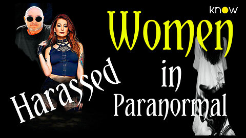 Women in the paranormal, bullied & harassed !