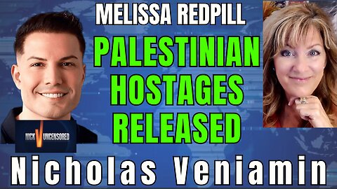 2,000 Palestinian Hostages Released — Melissa Redpill Speaks with Nicholas Veniamin