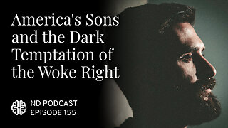 America's Sons and the Dark Temptation of the Woke Right