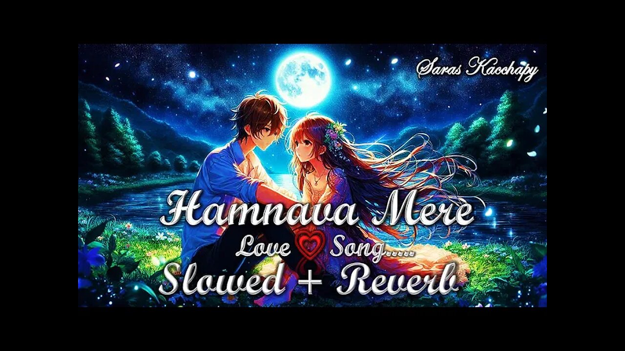 Hamnava Mere / Slowed + Reverb song Lyrics / Love song..#lofi #slowedandreverb #lovesong #nightmusic