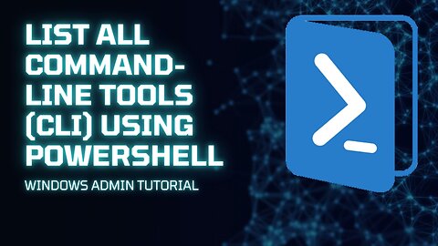 List All Command-Line Tools (CLI) Using PowerShell | Windows Admin Tutorial