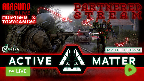 🕸 LIVE - AKAGUMO - PARTNERED STREAM - GGs = GAYMO 'N G4YER ACTIVE MATTER w/ R4GER! (MAYBE TONY)