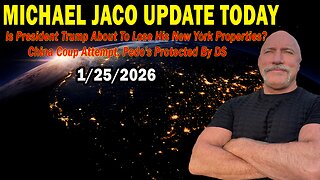 Michael Jaco Situation Update Jan 25: "Is President Trump About To Lose His New York Properties? China Coup Attempt, Pedo's Protected By DS"