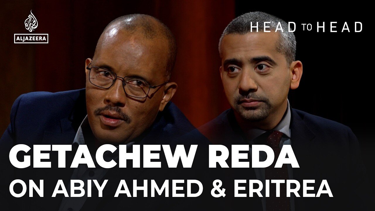 Abiy Ahmed, Eritrea & the TPLF: Mehdi Hasan & Getachew Reda | Head to Head