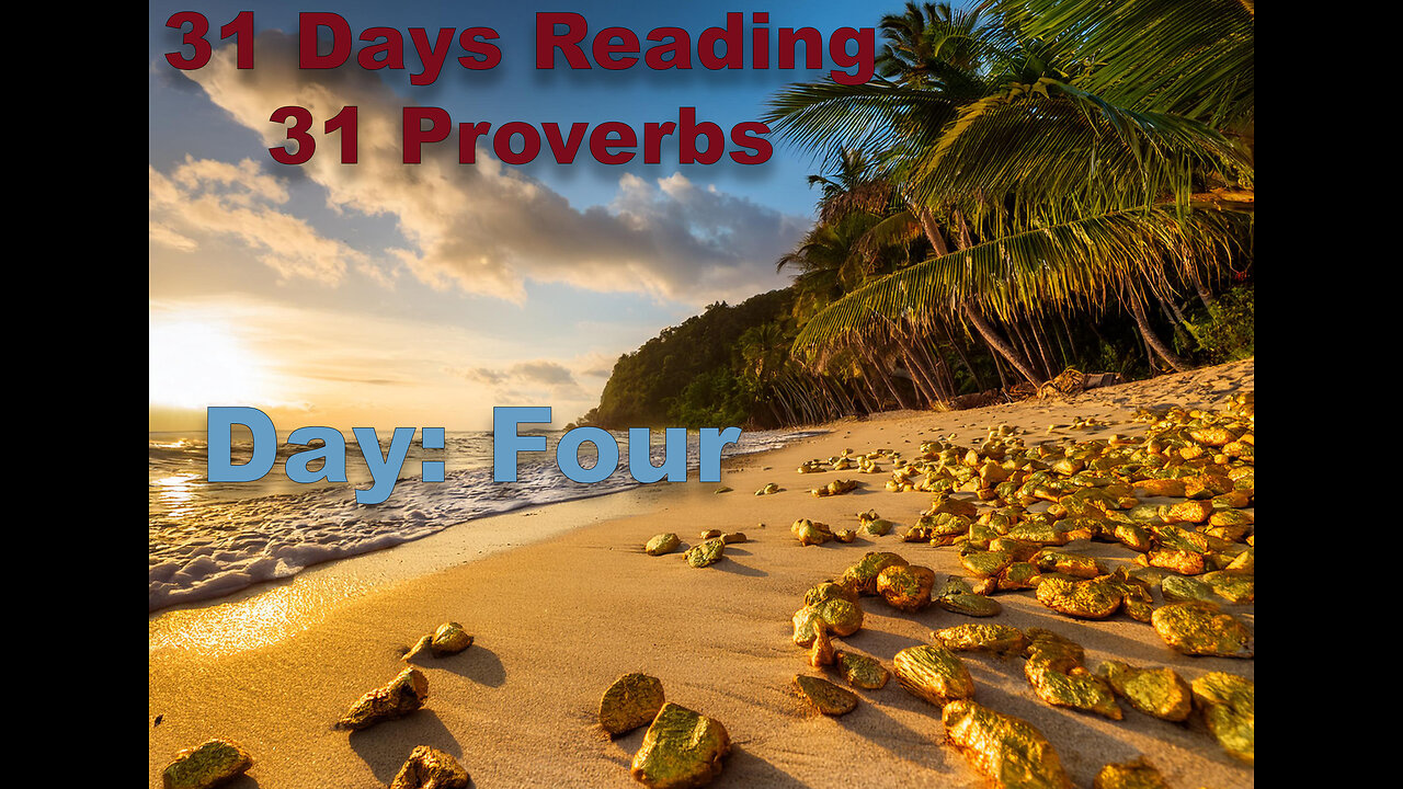 '31 days reading 31 Proverbs" Series. Today is day 4