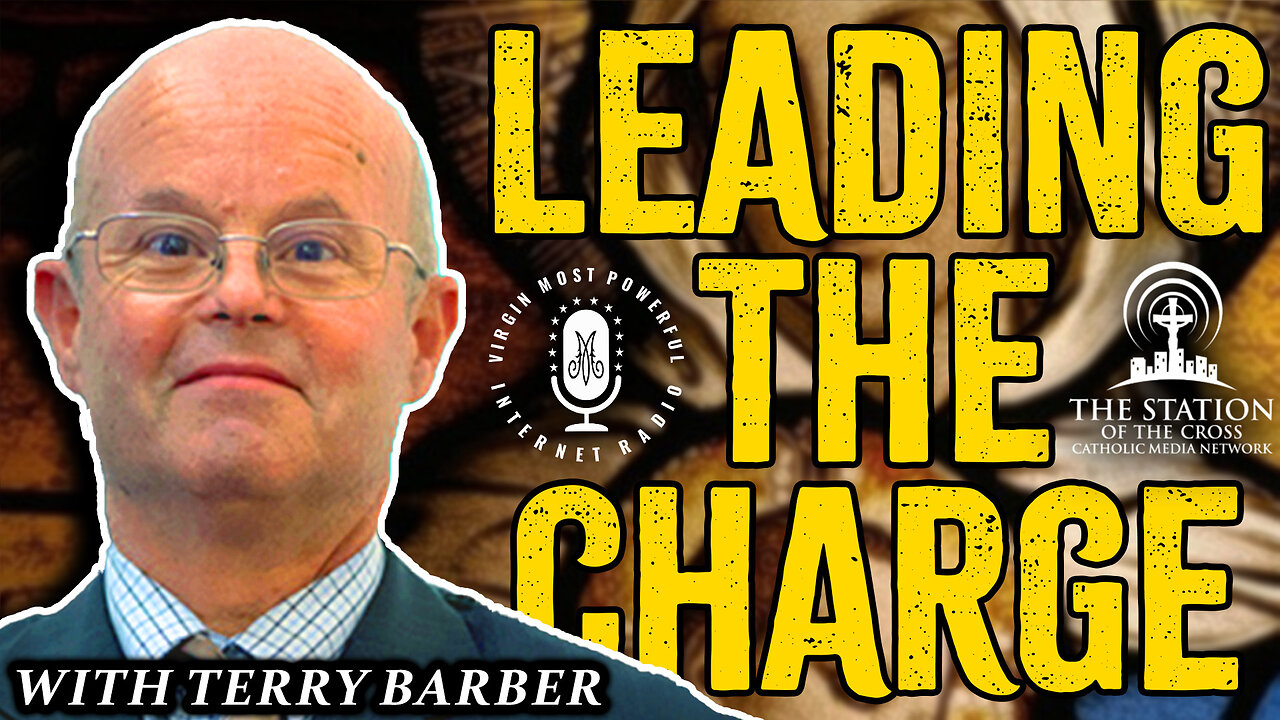 Catholic Media: Leading the Charge Since the 1980's (with Virgin Most Powerful Radio's Terry Barber)