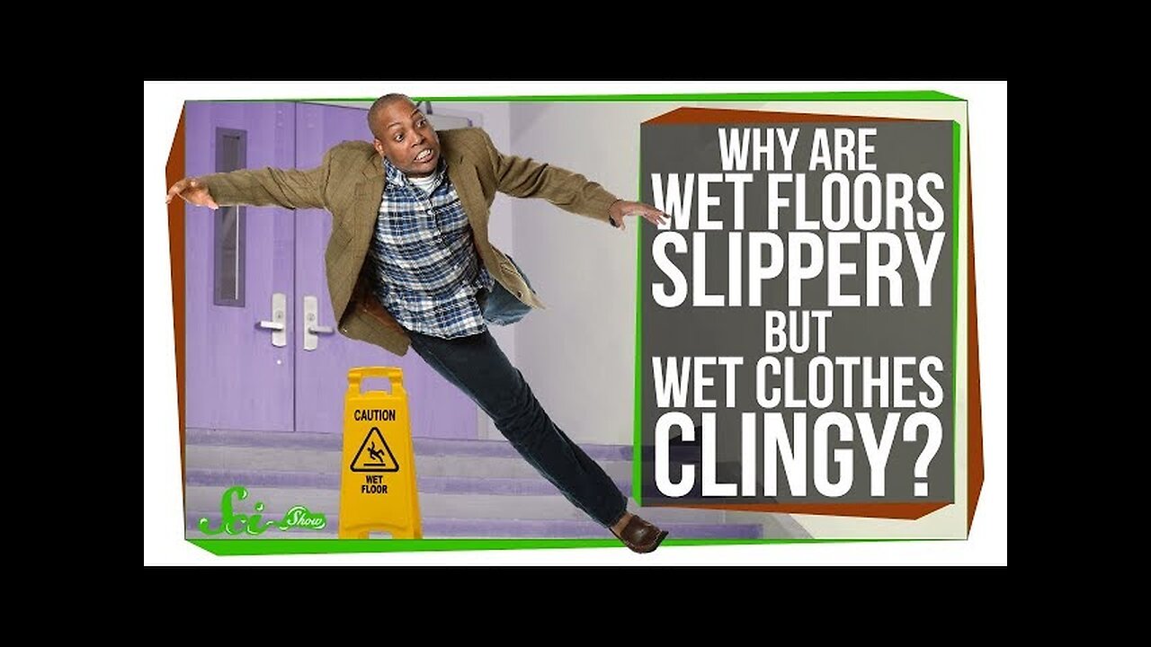 Why Do Wet Floors Slip, But Wet Clothes Stick?