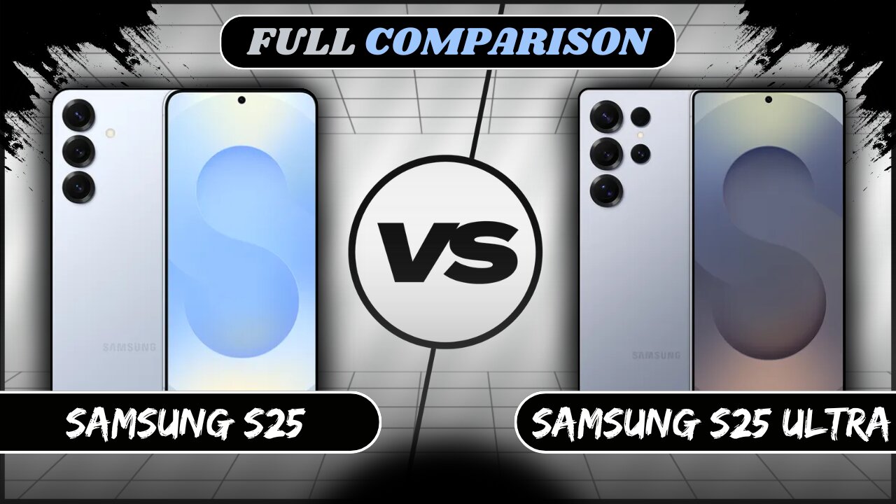 Samsung Galaxy S25 Vs Samsung Galaxy S25 Ultra Full Comparison | Phone Sphere