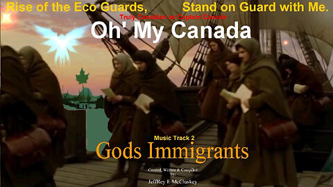 Oh' My Canada, Gods Immigrants, Music Track 2