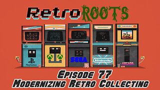 RetroRoots Episode 77 | Modernizing Retro Collecting