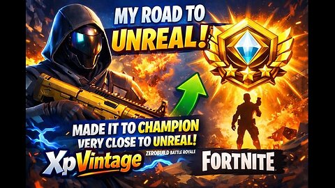 XPVINTAGE - Gaming Rumble - 12/27/2025 - My road to UnReal in Zero Build Battle Royal Continues
