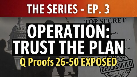 Q-THE SERIES - EPISODE 3: OPERATION TRUST THE PLAN | SPYGATE, FLYNN & 25+ Q PROOFS (DOCUMENTARY)