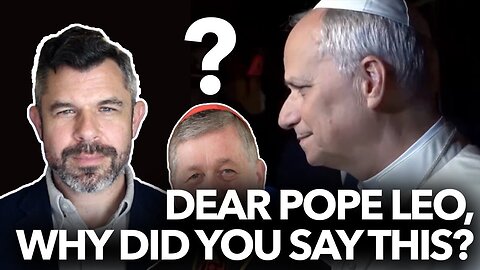 Dear Pope Leo, Why did you say this? Cupich Award Controversy - Dr. Taylor Marshall