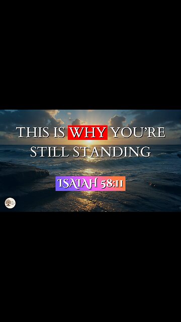 This Is Why You’re Still Standing | Isaiah 58:11