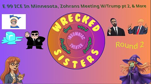E 99 ICE In Minnesota, Zohrans Meeting W/Trump pt 2, & More