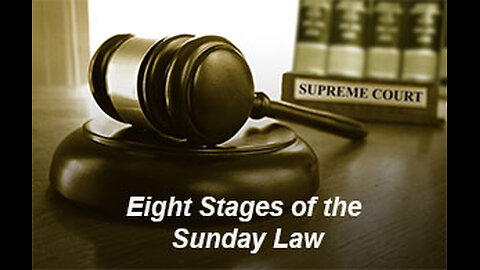 PFTTOT Part 479 Eight Stages of the Sunday Law