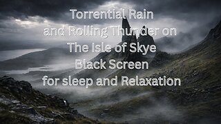 Wind, Rain and Thunder on the Isle of Skye to help aid sleep BLACK SCREEN