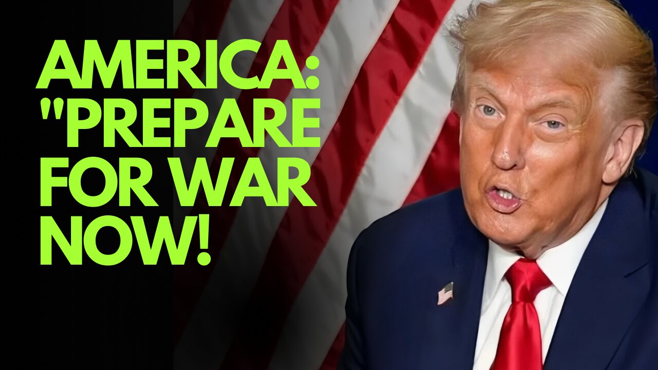 America: "Prepare for War Now!