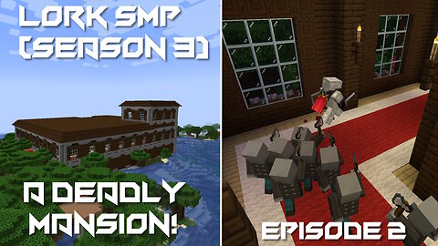 A Deadly Mansion! - Minecraft Lork SMP #2 (Season 3)