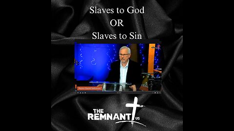 Slaves to God or Slaves to sin