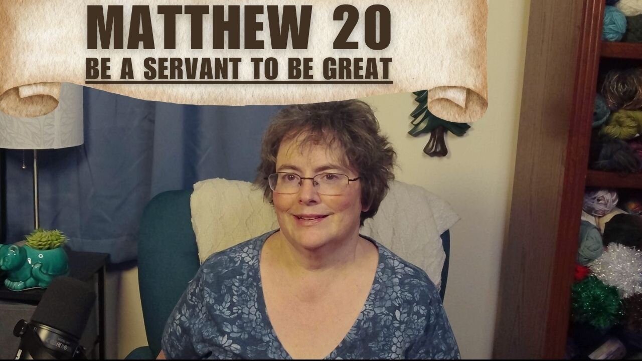 Matthew 20 - Be a Servant To Be Great