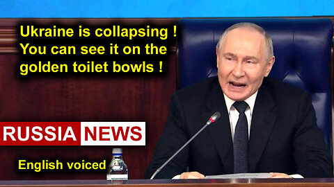 Ukraine is collapsing! You can see it on the golden toilet bowls! Putin, Russia