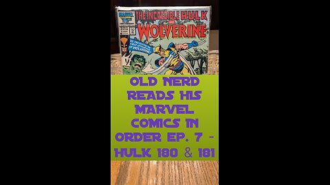 OLD NERD READS HIS MARVEL COMICS IN ORDER ep. 7 - HULK 180 & 181