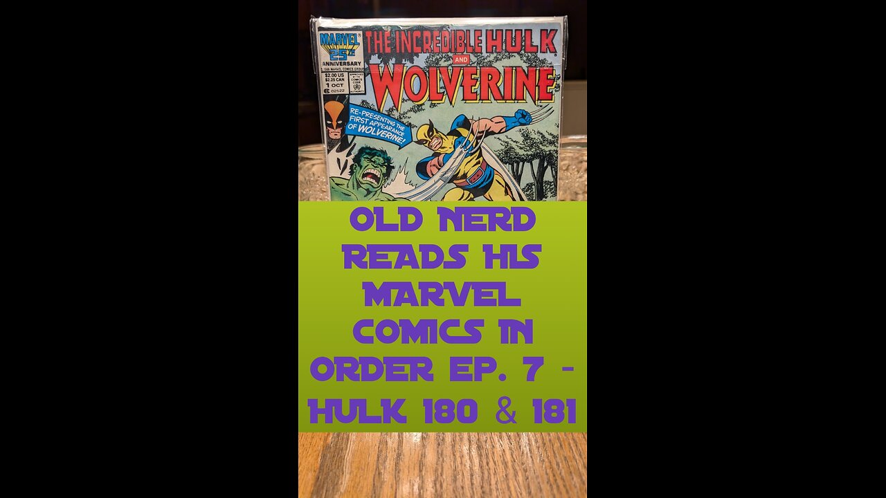 OLD NERD READS HIS MARVEL COMICS IN ORDER ep. 7 - HULK 180 & 181