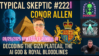 TSP #2221 – Conor Allen: Decoding the Giza Plateau, the AI God & Royal Bloodlines