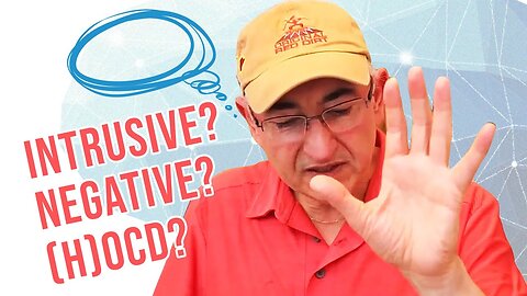 You Must Watch This If You Have Negative or Intrusive Thoughts or OCD or HOCD or...! Video #22