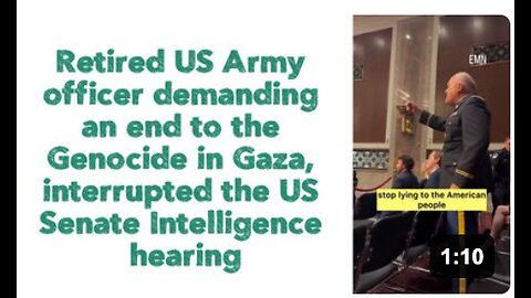 Retired US Army officer demanding an end to the Genocide in Gaza, interrupted the US Senate Intelligence hearing