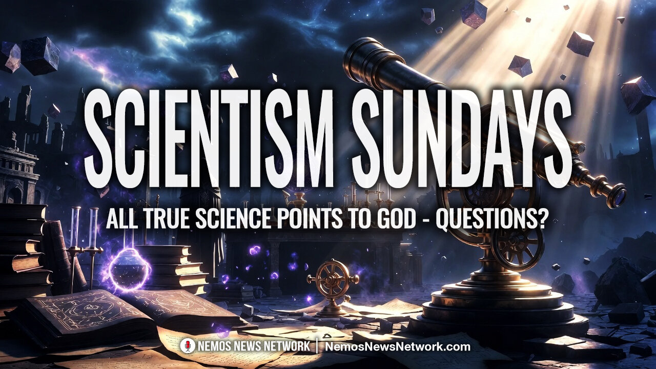 Scientism Sundays #2 - All True Science Points to God - Questions?