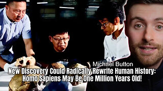 New Discovery Could Radically Rewrite Human History: Homo Sapiens May Be One Million Years Old!