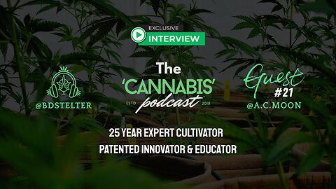 Guest #21 A.C. MOON | Master Grower & Innovator
