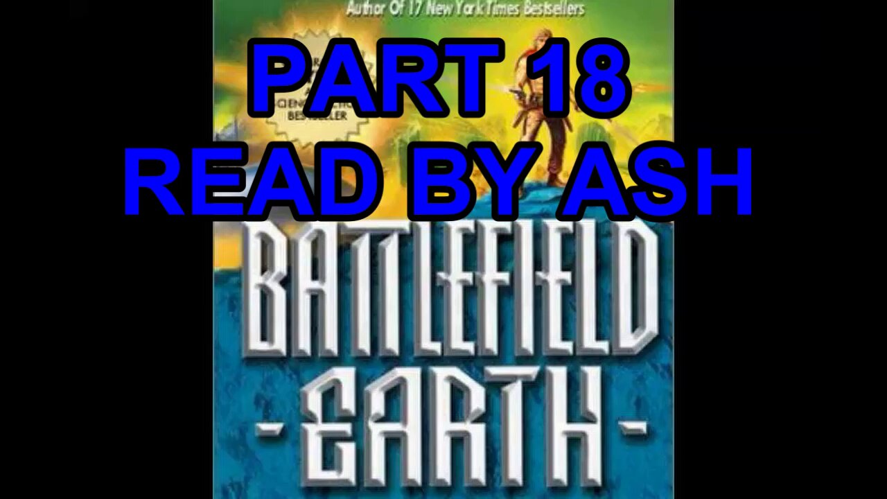 battlefield earth, part 18,