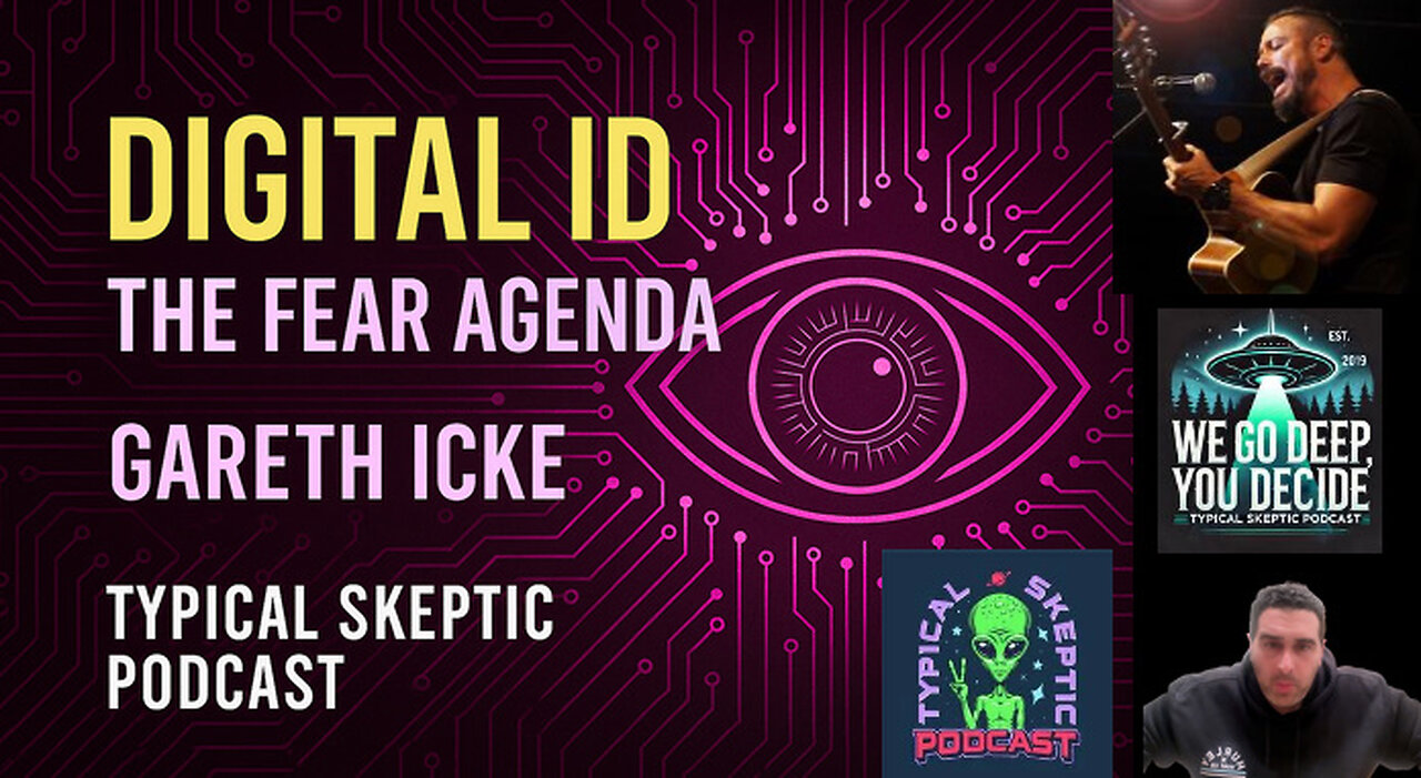 Gareth Icke | Digital ID, Mass Surveillance & Fear PsyOps – Breaking the Matrix Control - TSP # 2234