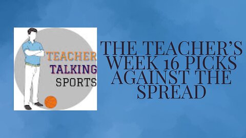 The Teacher's Week 16 Picks Against The Spread