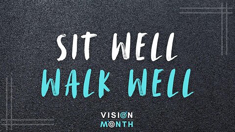 Sit Well, Walk Well