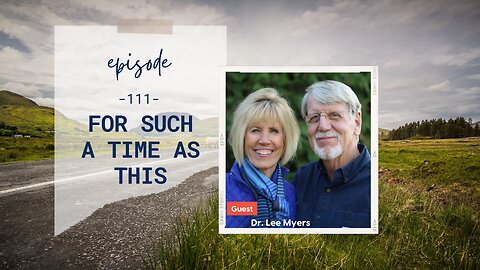 For Such A Time As This | Episode 111 | Lee Myers | Two Roads Crossing