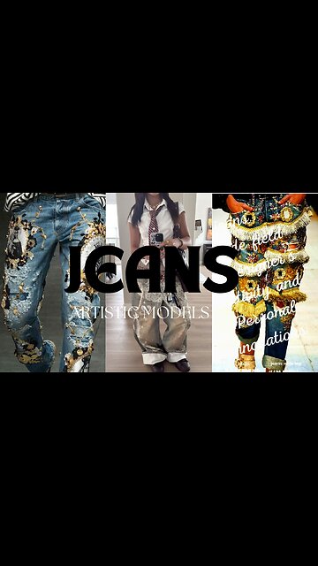JEANS .. A WILDE FIELD FOR THE CREATIVITY AND PERSONAL INNOVATIONS