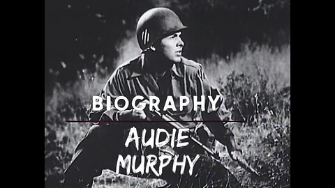 "Audie Murphy: Great American Hero" - Biography