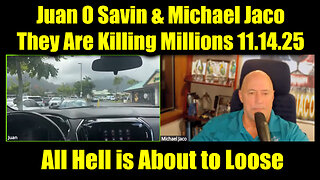 Juan O Savin & Michael Jaco 11.14.25 - They Are Killing Millions