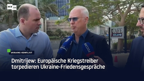 Dmitrijew: Europäische Kriegstreiber torpedieren Ukraine-Friedensgespräche
