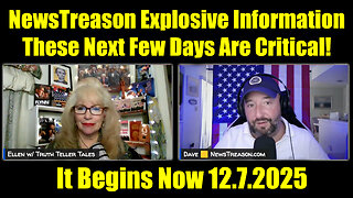 NewsTreason Explosive Information 12.7.25 - These Next Few Days Are Critical!