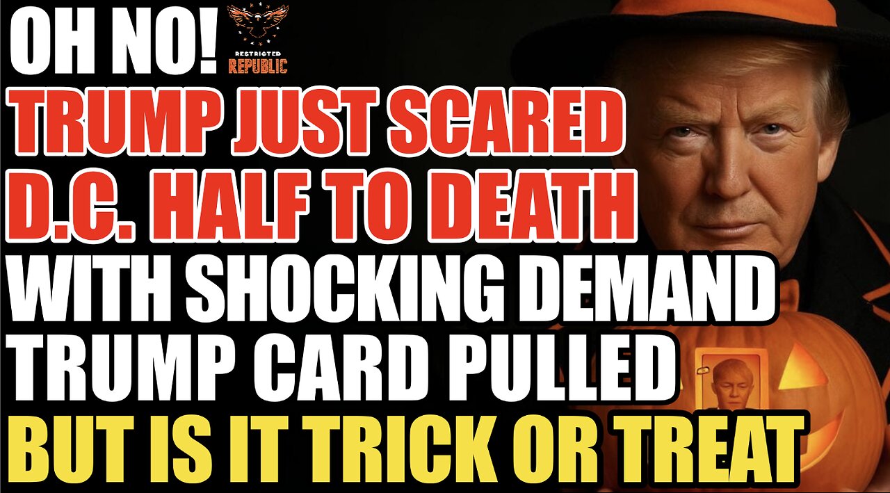 OH NO! TRUMP Just Scared DC Half to Death with SHOCKING Demand! Trump Card Pulled...Trick or Treat!?