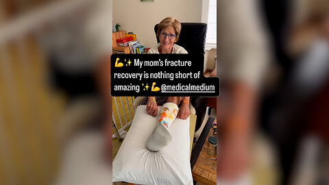 My Mom's Fracture Recovery Is Nothing Short Of Amazing