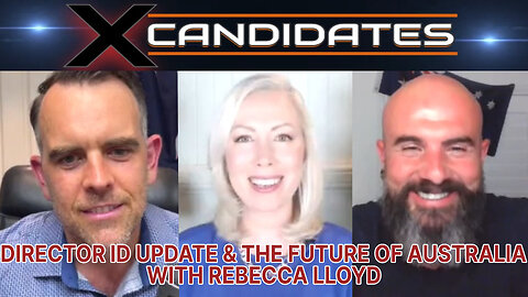 Director ID Update & the Future of Australia - With Rebecca Lloyd - X-Candidates 93