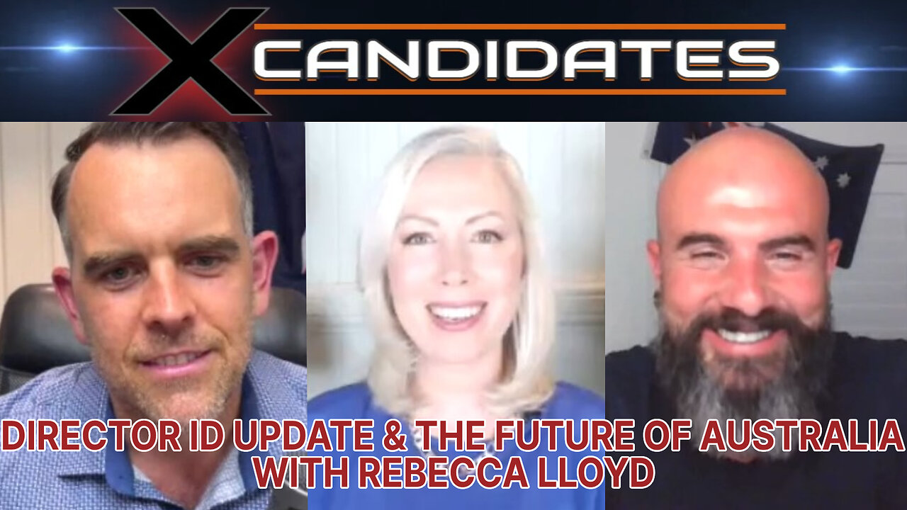 Director ID Update & the Future of Australia - With Rebecca Lloyd - X-Candidates 93