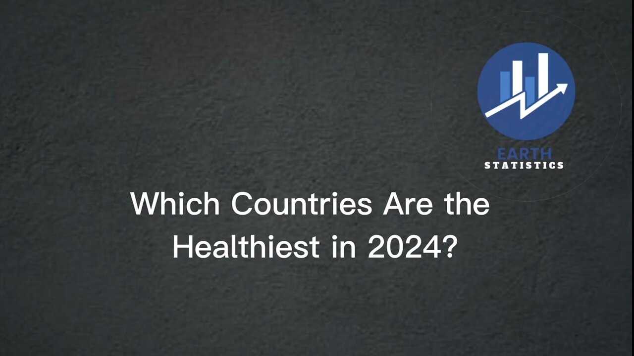 Which Countries Are the Healthiest in 2024